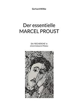 Der essentielle MARCEL PROUST: Die 'RECHERCHE' in einem lesbaren Modus