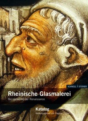 Rheinische Glasmalerei: Meisterwerke der Renaissance