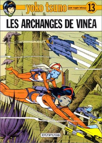 Yoko Tsuno. Vol. 13. Les archanges de Vinéa