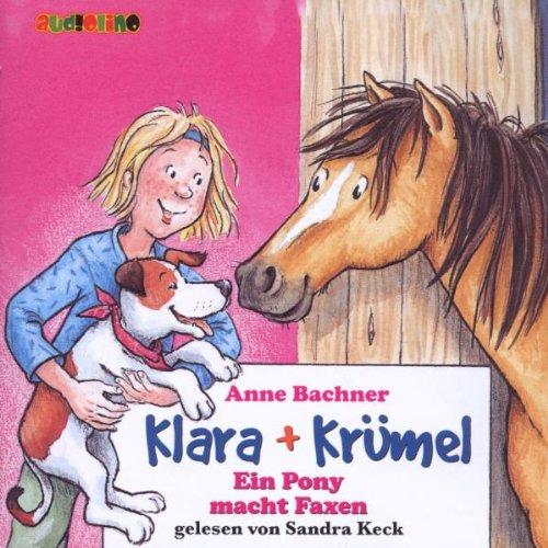 Bachner, Anne: Klara + Krümel. Ein Pony macht Faxen, 2 Audio-CDs