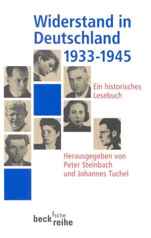 Widerstand in Deutschland 1933-1945: Ein historisches Lesebuch