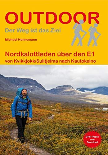 Nordkalottleden über den E1 von Kvikkjokk/Sulitjelma nach Kautokeino (Outdoor Wanderführer)