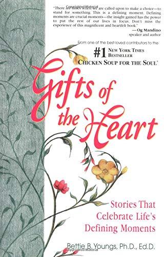 Gifts of the Heart: Stories That Celebrate Life's Defining Moments