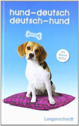 Langenscheidt Hund-Deutsch/Deutsch-Hund: Vom Hundeliebhaber zum Hundeversteher (Langenscheidt ...-Deutsch)