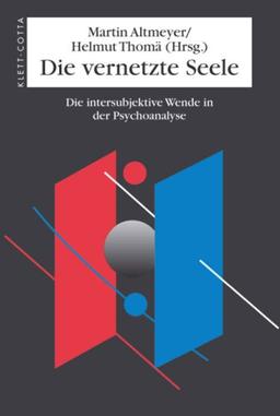 Die vernetzte Seele: Die intersubjektive Wende in der Psychoanalyse