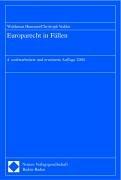 Europarecht in Fällen: Die Rechtsprechung des EuGH, des EuG und deutscher und österreichischer Gerichte