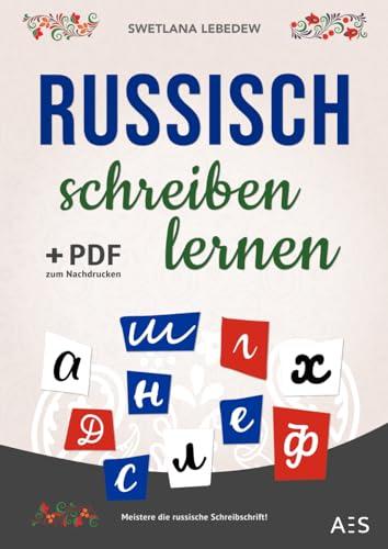 Russisch schreiben lernen: Meistere die russische Schreibschrift und übe das Alphabet, wichtige Vokabeln und Sätze! Bonus: PDF zum Ausdrucken für noch mehr Übung