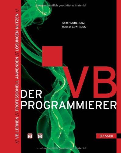 Der VB-Programmierer: VB lernen - Professionell anwenden - Lösungen nutzen