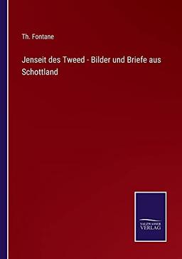 Jenseit des Tweed - Bilder und Briefe aus Schottland