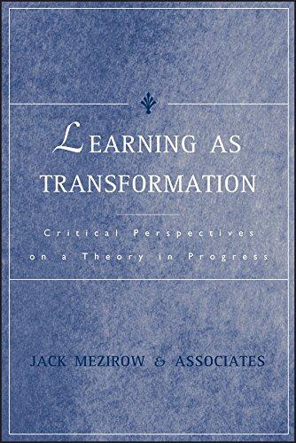 Learning as Transformation: Critical Perspectives on a Theory in Progress (Jossey-Bass Higher and Adult Education Series)