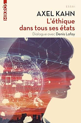 L'éthique dans tous ses états : dialogue avec Denis Lafay