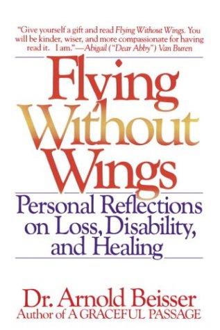 Flying Without Wings: Personal Reflections on Loss, Disability, and Healing