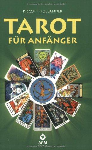 Tarot für Anfänger. Das praktische Einführungswerk in die Welt des Tarots