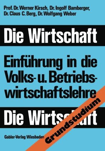 Die Wirtschaft: Einführung in die Volks-und Betriebswirtschaftslehre