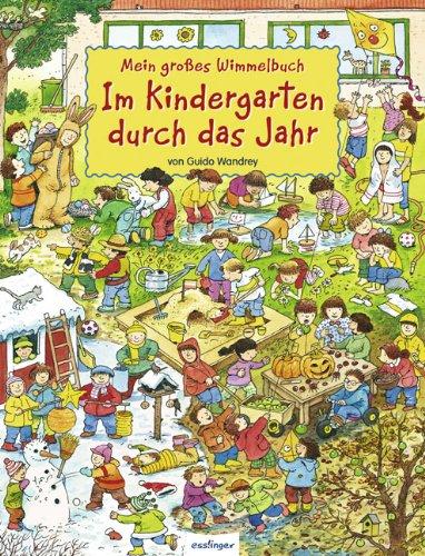 Mein großes Wimmelbuch - Im Kindergarten durch das Jahr