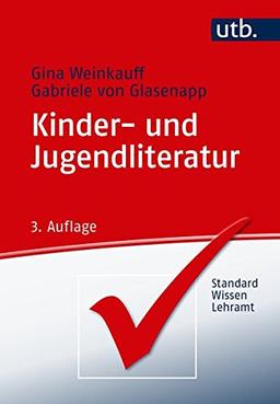 Kinder- und Jugendliteratur (StandardWissen Lehramt, Band 3345)