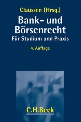 Bank- und Börsenrecht: für Studium und Praxis