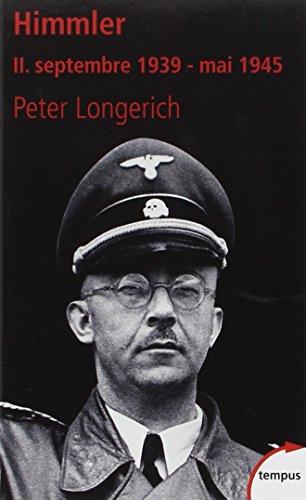 Himmler. Vol. 2. Septembre 1939-mai 1945