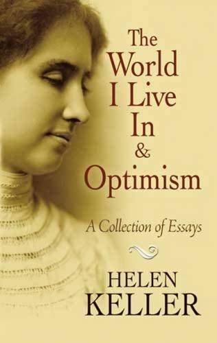 The World I Live in and Optimism: A Collection of Essays (Dover Books on Literature & Drama)