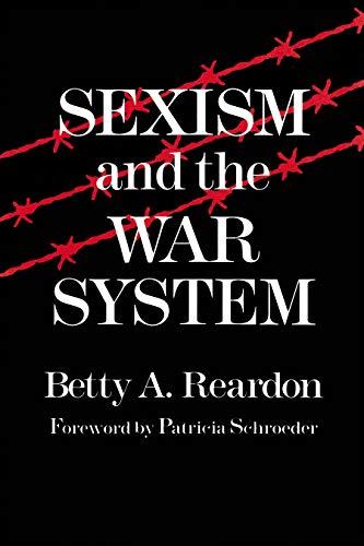 Sexism and the War System (Syracuse Studies on Peace and Conflict Resolution)