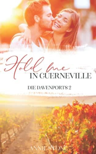 Hold me in Guerneville (Die Davenports, Band 2)