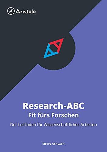 Research-ABC – Fit fürs Forschen: Der Leitfaden für Wissenschaftliches Arbeiten