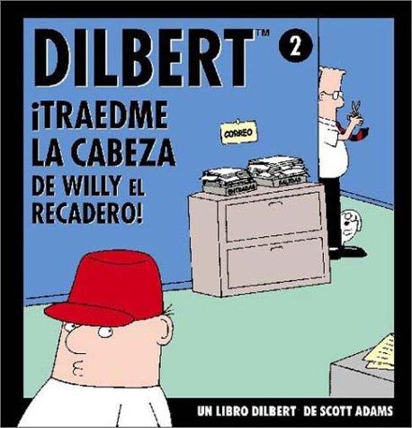 Dilbert, Traedme La Cabeza de Willy El Recadero