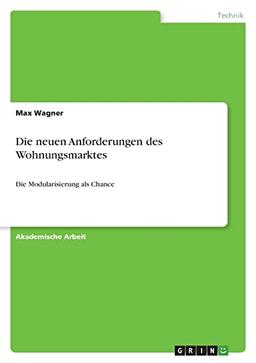 Die neuen Anforderungen des Wohnungsmarktes: Die Modularisierung als Chance