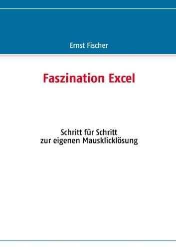 Faszination Excel: Schritt für Schritt zur eigenen Mausklicklösung