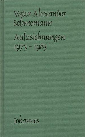 Alexander Schmemann: Aufzeichnungen 1973-1983