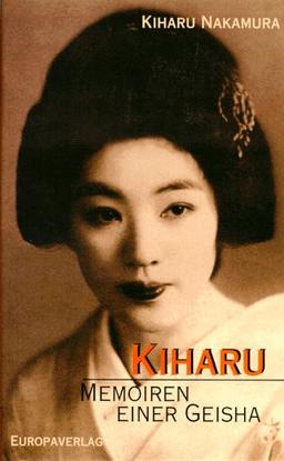 Kiharu. Memoiren einer Geisha