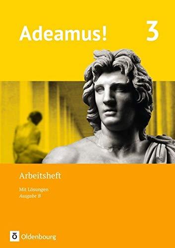 Adeamus! - Ausgabe B - Latein als 1. Fremdsprache: Band 3 - Arbeitsheft