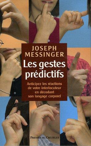 Les gestes prédictifs : anticipez les réactions de votre interlocuteur en décodant son langage corporel