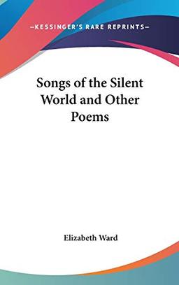 Songs Of The Silent World And Other Poems