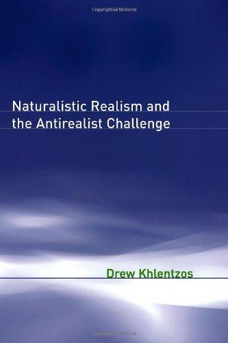 Naturalistic Realism and the Antirealist Challenge (Representation and Mind series)