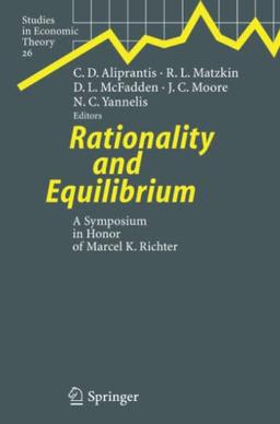 Rationality and Equilibrium: A Symposium in Honor of Marcel K. Richter (Studies in Economic Theory, Band 26)