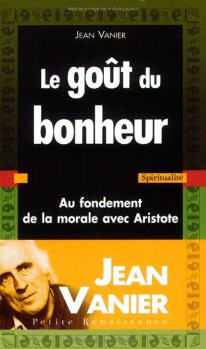 Le goût du bonheur : au fondement de la morale avec Aristote