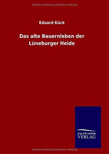 Das alte Bauernleben der Lüneburger Heide