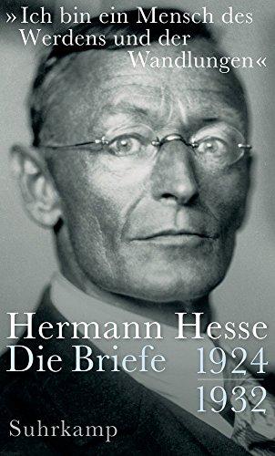 »Ich bin ein Mensch des Werdens und der Wandlungen«: Briefe 1924 - 1932