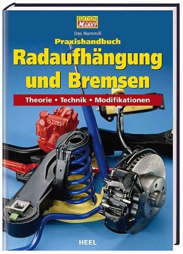 Praxishandbuch Radaufhängung und Bremsen: Theorie - Technik - Modifikationen