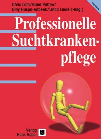 Professionelle Suchtkrankenpflege