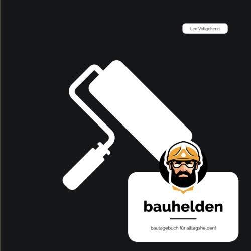 vollgeherzt: "bauhelden" - bautagebuch für alltagshelden!