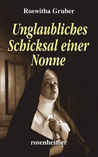 Unglaubliches Schicksal einer Nonne