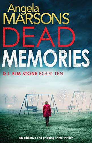 Dead Memories: An addictive and gripping crime thriller (Detective Kim Stone Crime Thriller, Band 10)