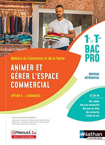 Métiers du commerce et de la vente 1re et terminale bac pro : animer et gérer l'espace commercial, option A commerce