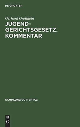 Jugendgerichtsgesetz. Kommentar: [Haupt.-Bd.] (Sammlung Guttentag, 249, Band 249)