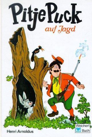 Pitje Puck auf Jagd, Mit Zeichnungen von Peter Wrobel, Aus dem Niederländischen von Helmut Goeb,