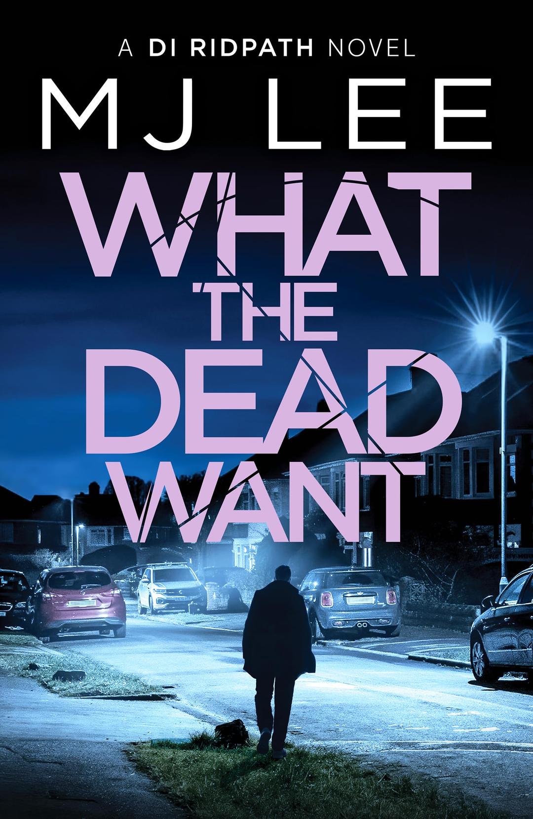 What the Dead Want: A twisty crime thriller full of suspense (Di Ridpath Crime Thriller)