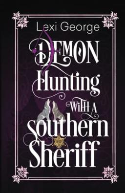 Demon Hunting with a Southern Sheriff