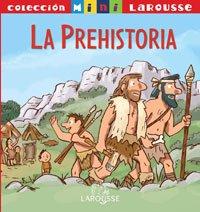 La prehistoria / Pre-History (Mini Larousse (larousse))